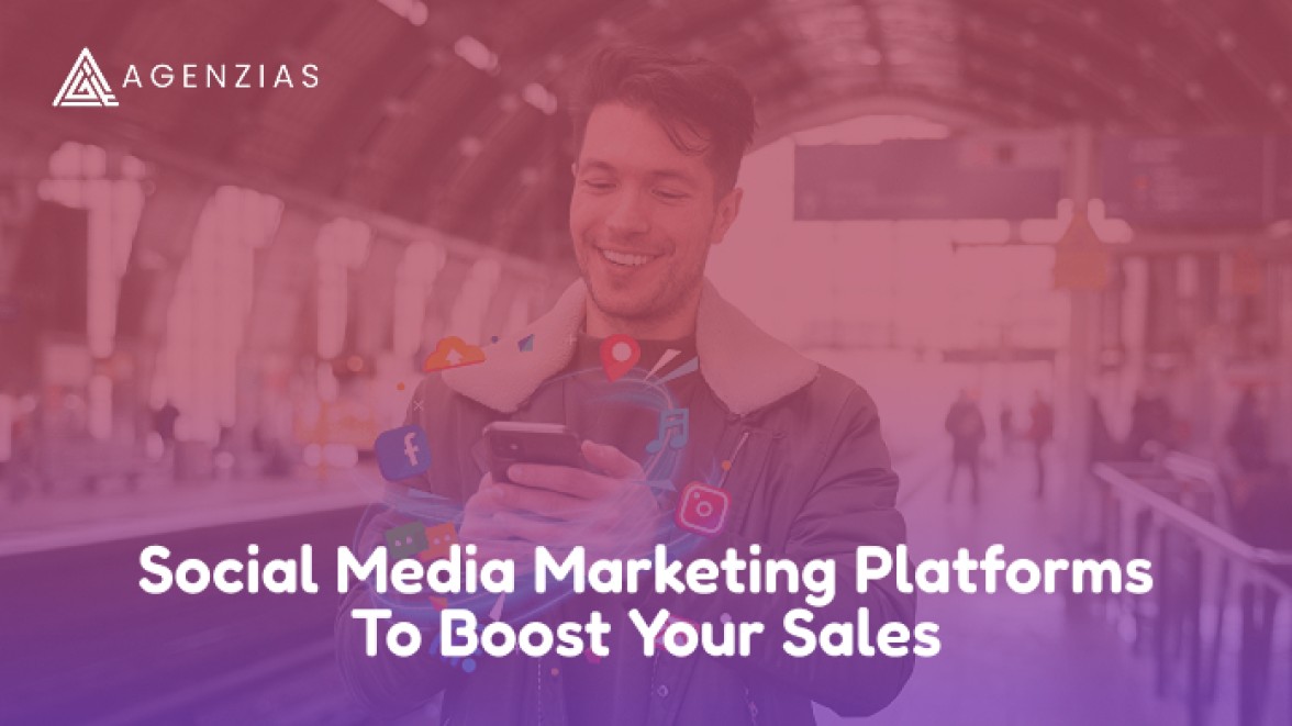 Social Media Marketing Platforms to boost your sales